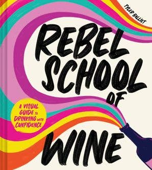 HarperCollins - Rebel School of Wine : Tyler Balliet